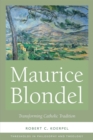 Maurice Blondel : Transforming Catholic Tradition - eBook
