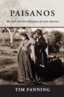 Paisanos : The Irish and the Liberation of Latin America - Book