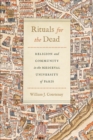 Rituals for the Dead : Religion and Community in the Medieval University of Paris - Book