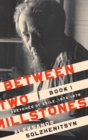 Between Two Millstones, Book 1 : Sketches of Exile, 1974–1978 - Book