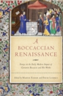 A Boccaccian Renaissance : Essays on the Early Modern Impact of Giovanni Boccaccio and His Works - Book