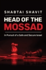 Head of the Mossad : In Pursuit of a Safe and Secure Israel - eBook