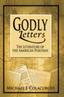 Godly Letters : The Literature of the American Puritans - Book