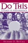 Do This : Liturgy as Performance - Book
