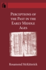 Perceptions of the Past in the Early Middle Ages - eBook