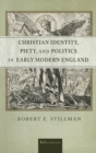 Christian Identity, Piety, and Politics in Early Modern England - Book