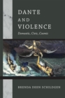 Dante and Violence : Domestic, Civic, Cosmic - eBook