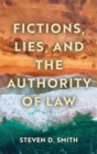 Fictions, Lies, and the Authority of Law - Book