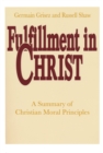 Fulfillment in Christ : A Summary of Christian Moral Principles - eBook