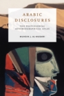 Arabic Disclosures : The Postcolonial Autobiographical Atlas - Book