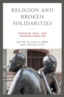 Religion and Broken Solidarities : Feminism, Race, and Transnationalism - Book