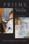 Prisms, Veils : A Book of Fables - eBook