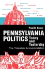 Pennsylvania Politics Today and Yesterday - The Tolerable Accommodation - Book