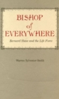 Bishop of Everywhere : Bernard Shaw and the Life Force - Book