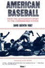 American Baseball. Vol. 1 : From Gentleman’s Sport to the Commissioner System - Book