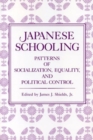 Japanese Schooling : Patterns of Socialization, Equality and Political Control - Book
