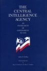 The Central Intelligence Agency : An Instrument of Government to 1950 - Book