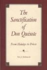 The Sanctification of Don Quixote : From Hidalgo to Priest - Book