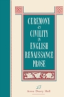 Ceremony and Civility in English Renaissance Prose - Book