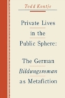 Private Lives in the Public Sphere : The German Bildungsroman as Metafiction - Book