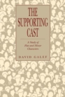The Supporting Cast : A Study of Flat and Minor Characters - Book
