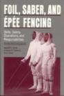 Foil, Saber, and Epee Fencing : Skills, Safety, Operations, and Responsibilities - Book
