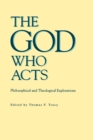 The God Who Acts : Philosophical and Theological Explorations - Book