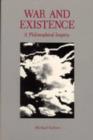 War and Existence : A Philosophical Inquiry - Book