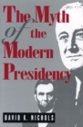 The Myth of the Modern Presidency - Book