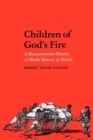 Children of God's Fire : A Documentary History of Black Slavery in Brazil - Book