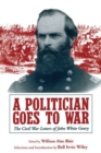 A Politician Goes to War : The Civil War Letters of John White Geary - Book