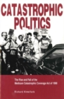 Catastrophic Politics : The Rise and Fall of the Medicare Catastrophic Coverage Act of 1988 - Book
