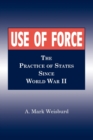 Use of Force : The Practice of States Since World War II - Book