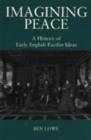 Imagining Peace : History of Early English Pacifist Ideas - Book