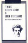 Feminist Interpretations of Soren Kierkegaard - Book