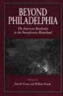 Beyond Philadelphia : The American Revolution in the Pennsylvania Hinterland - Book