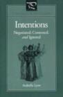 Intentions : Negotiated, Contested and Ignored - Book