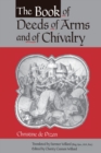 The Book of Deeds of Arms and of Chivalry : by Christine de Pizan - Book