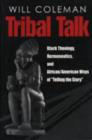 Tribal Talk : Black Theology, Hermeneutics and African/American Ways of Telling the Story - Book