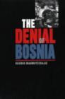 The Denial of Bosnia - Book
