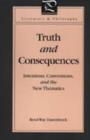 Truth and Consequences : Intentions, Conventions, and the New Thematics - Book