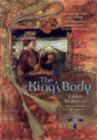 The King's Body : Sacred Rituals of Power in Medieval and Early Modern Europe - Book