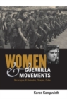 Women and Guerrilla Movements : Nicaragua, El Salvador, Chiapas, Cuba - Book