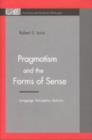 Pragmatism and the Forms of Sense : Language, Perception, Technics - Book