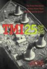TMI 25 Years Later : The Three Mile Island Nuclear Power Plant Accident and Its Impact - Book