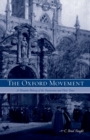 The Oxford Movement : A Thematic History of the Tractarians and Their Times - Book