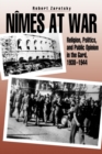 Nimes at War : Religion, Politics, and Public Opinion in the Gard, 1938-1944 - Book