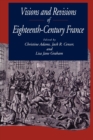 Visions and Revisions of Eighteenth-Century France - Book