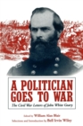 A Politician Goes to War : The Civil War Letters of John White Geary - Book