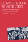 Closing the Door to Destitution : The Shaping of the Social Security Acts of the United States and New Zealand - Book